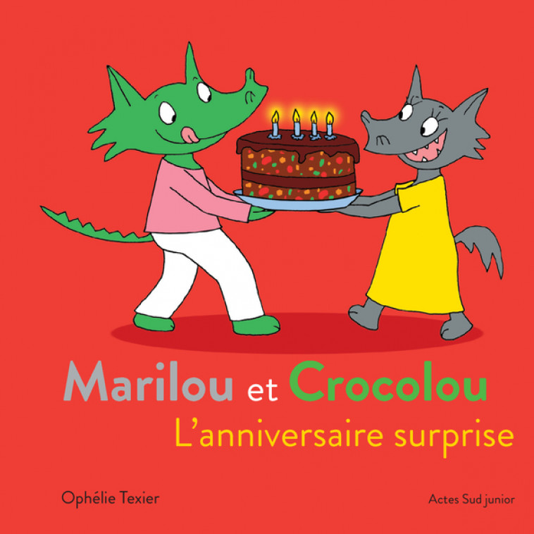 Marilou et Crocolou - L'anniversaire surprise - Ophélie Texier - ACTES SUD