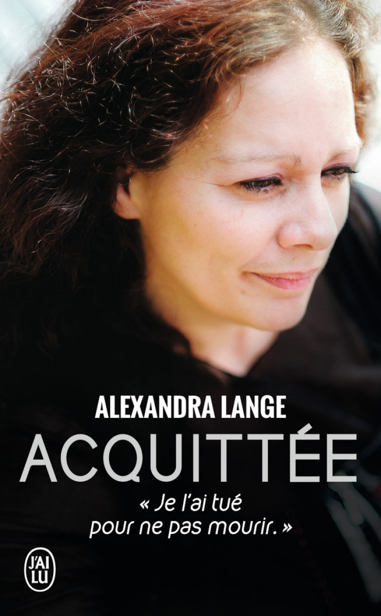 Acquittée - Alexandra Lange, Maître Janine Bonaggiunta, Maître Nathalie Tomasini - J'AI LU