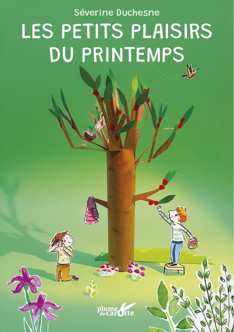 Les petits plaisirs du printemps - Séverine Duchesne - PLUME CAROTTE