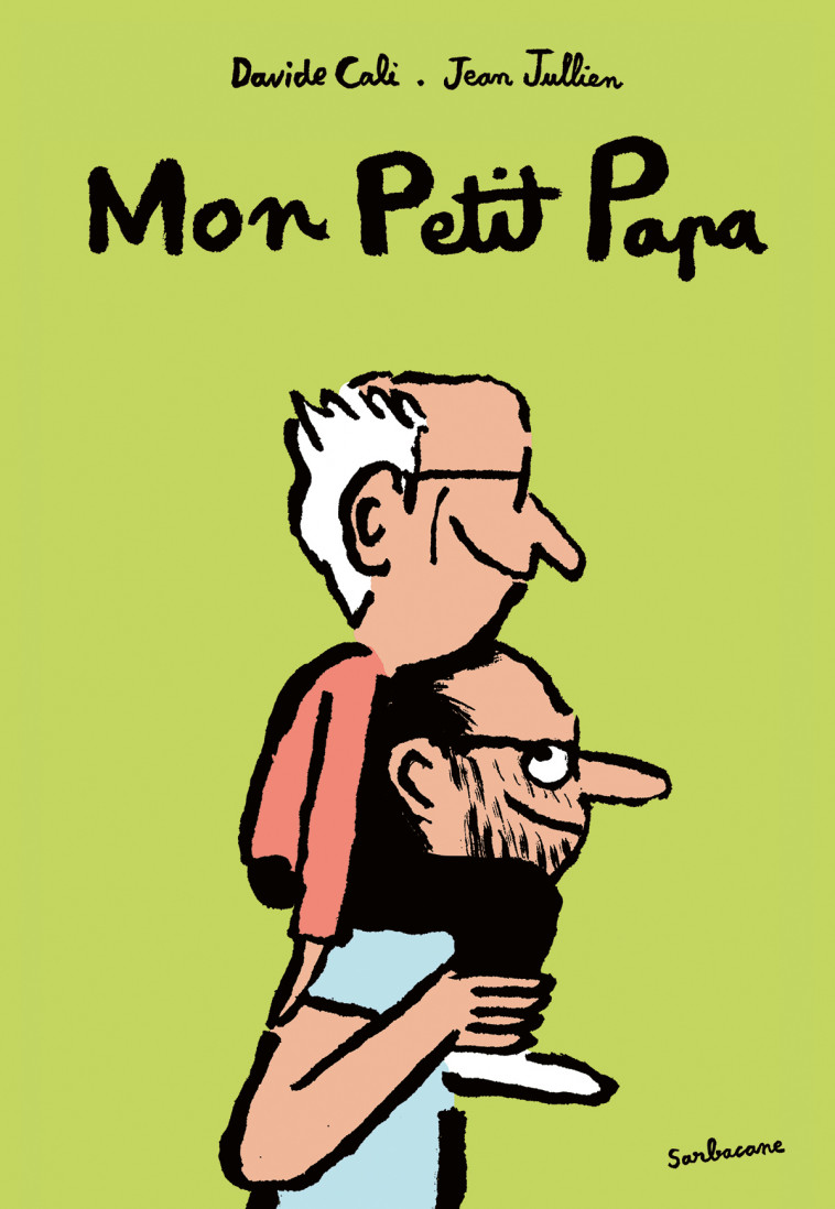 Mon Petit Papa - Davide Cali, Jean Jullien - SARBACANE