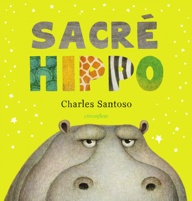 Sacré Hippo - Charles Santoso, Alice Seelow - CIRCONFLEXE