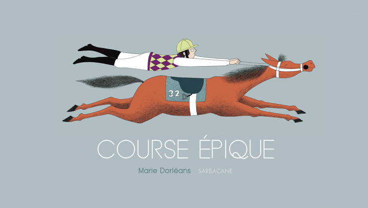 Course épique - Marie Dorléans - SARBACANE