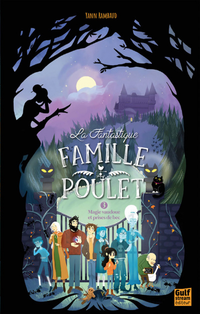 La Fantastique Famille Poulet - Tome 3 Coffres ensorcelés et prises de bec - Yann Rambaud - GULF STREAM