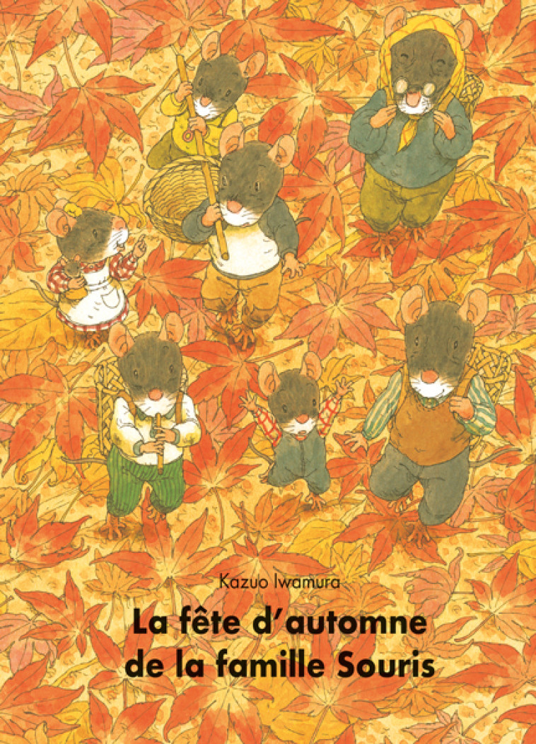 La fête d'automne de la famille Souris - Kazuo Iwamura, Florence Seyvos - EDL