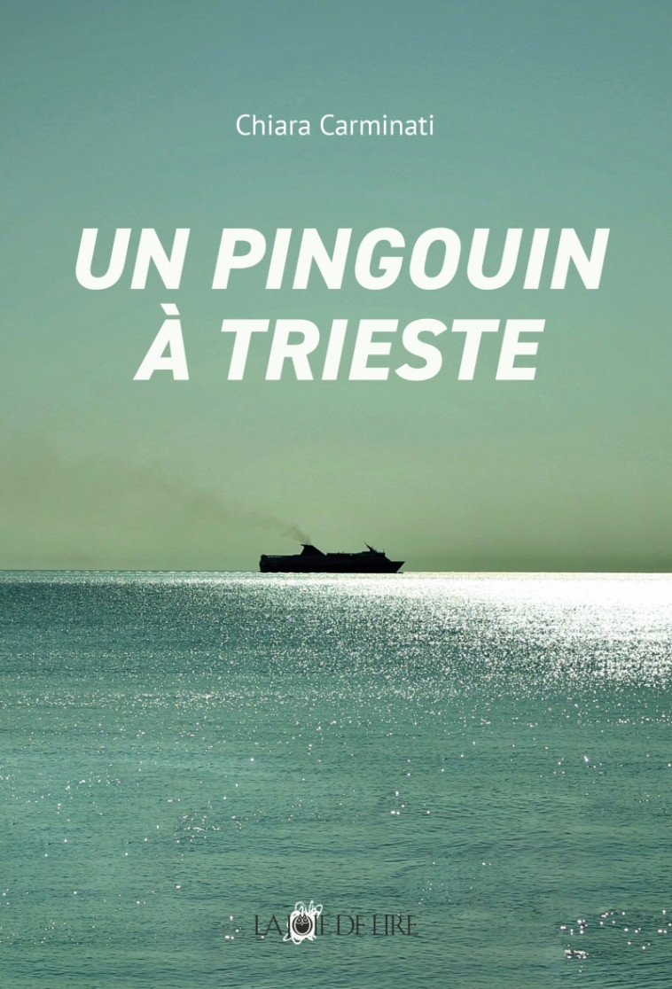 Un pingouin à Trieste - Chiara CARMINATI, Bernard Friot - LA JOIE DE LIRE