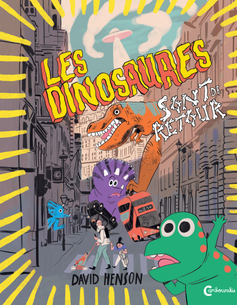 Les dinosaures sont de retour - David Henson, Catherine Renaud - CAMBOURAKIS