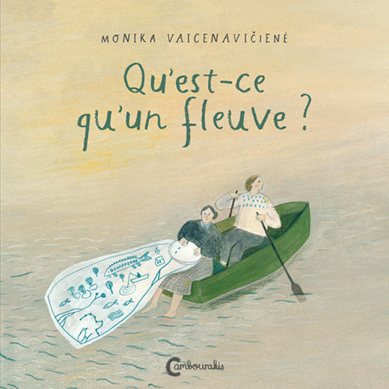 Qu'est-ce qu'un fleuve ? - Monika Vaicenaviciene, Catherine Renaud - CAMBOURAKIS