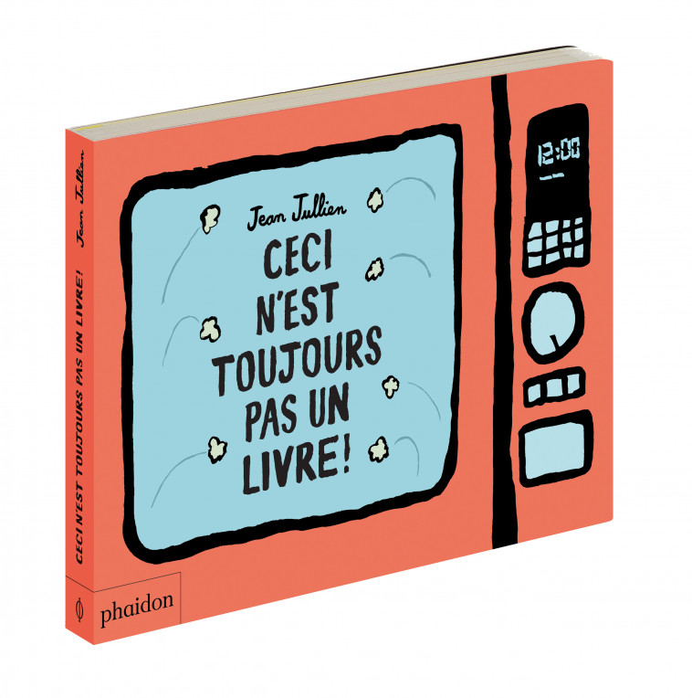 CECI N'EST TOUJOURS PAS UN LIVRE ! - Jean Jullien - PHAIDON FRANCE