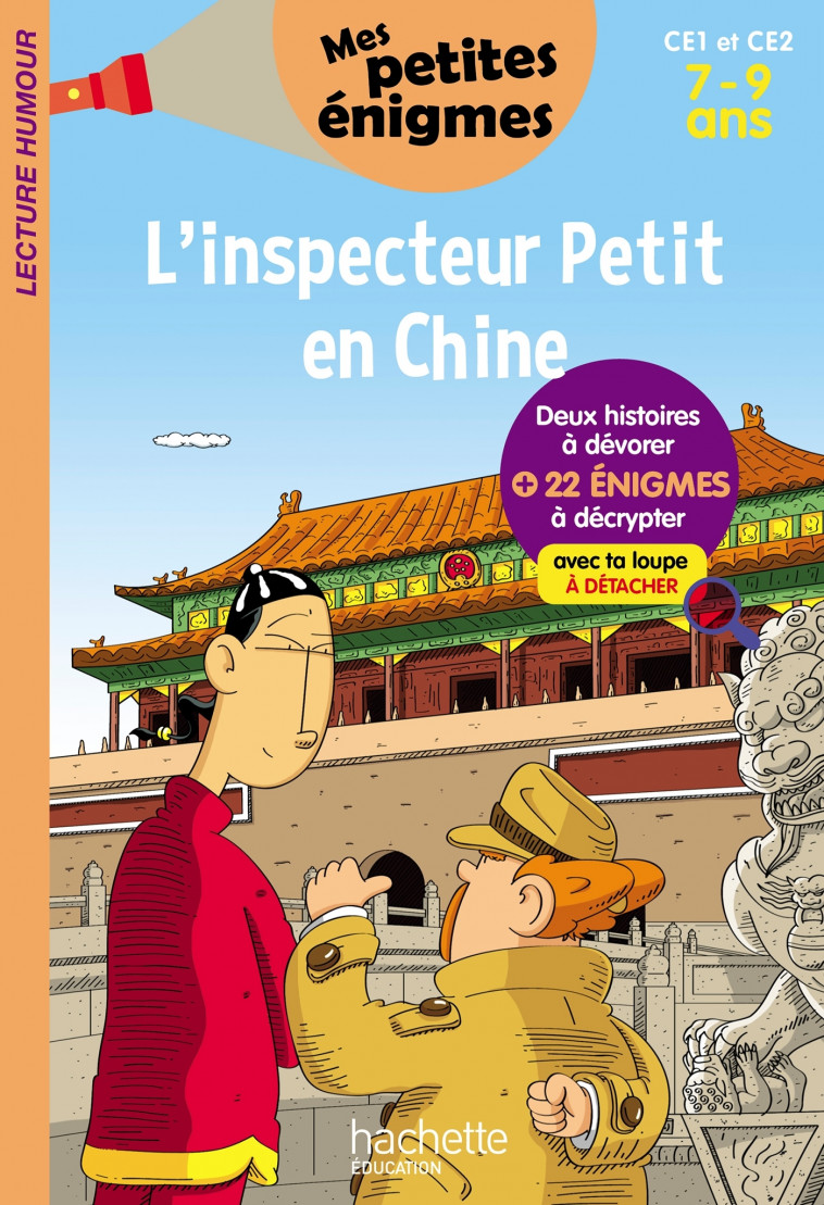 L'inspecteur Petit en Chine -  Mes petites énigmes CE1 Et CE2 - Cahier de vacances 2022 - Louise Adenis, Antonio G. Iturbe - HACHETTE EDUC