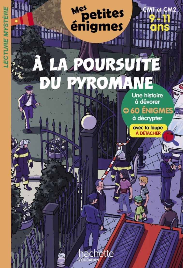 A la poursuite du pyromane - Mes petites énigmes CM1 et CM2 - Cahier de vacances 2022 - Sophie Lamotte d'Argy, Lydia Hauenschild - HACHETTE EDUC