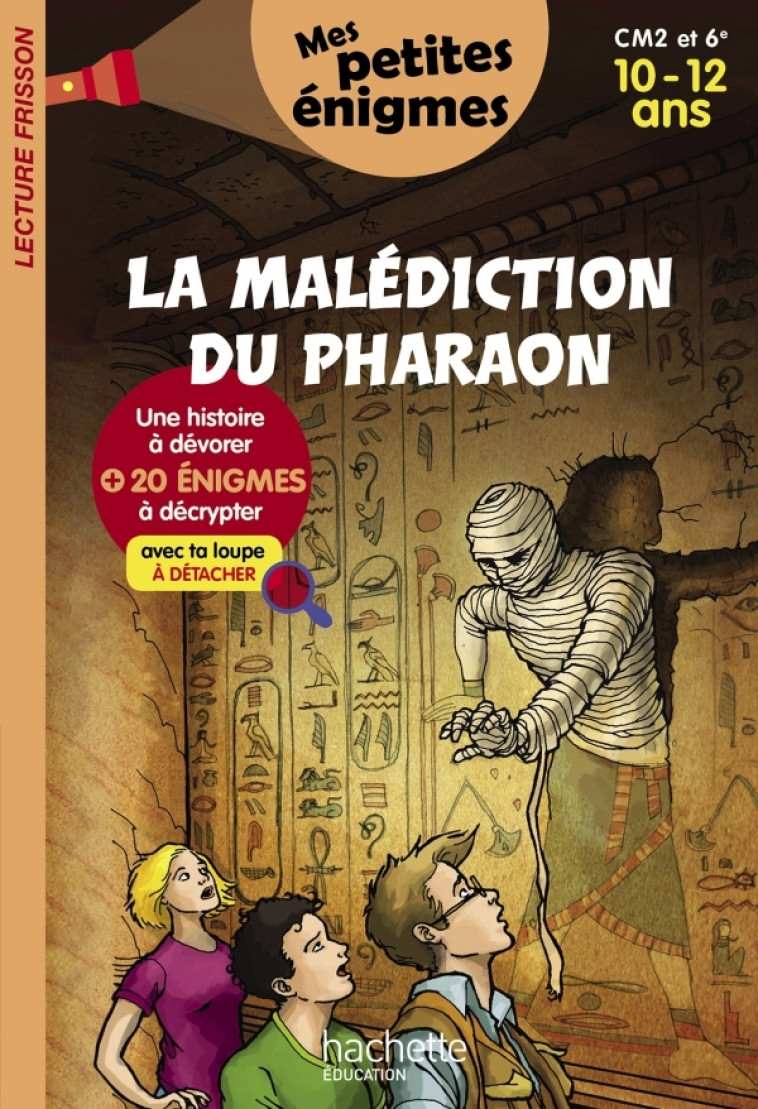 La Malédiction du pharaon - Mes petites énigmes CM2 et 6e - Cahier de vacances 2022 - Thomas Brezina, Sophie Lamotte d'Argy - HACHETTE EDUC