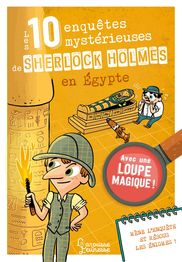 LES 10 ENQUÊTES MYSTÉRIEUSES DE SHERLOCK HOLMES EN ÉGYPTE - Sandra Lebrun - LAROUSSE