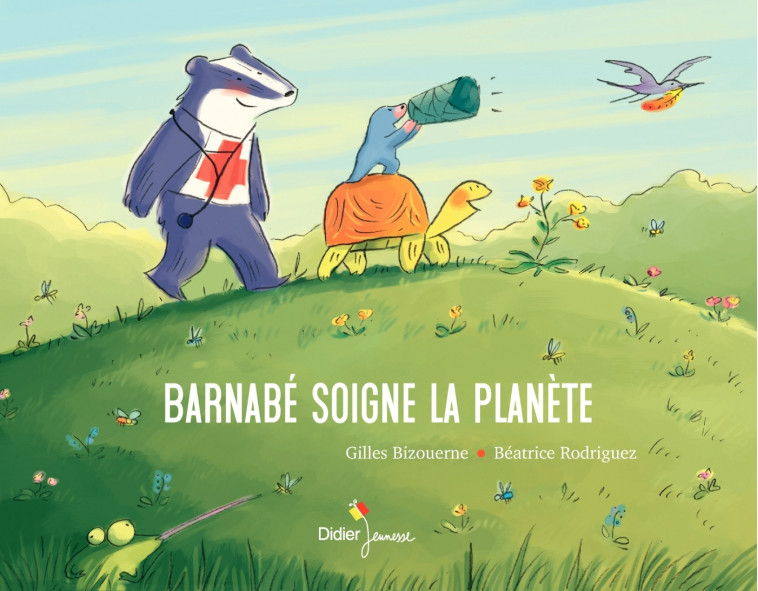 Barnabé soigne la planète - Béatrice Rodriguez, Gilles Bizouerne - DIDIER JEUNESSE