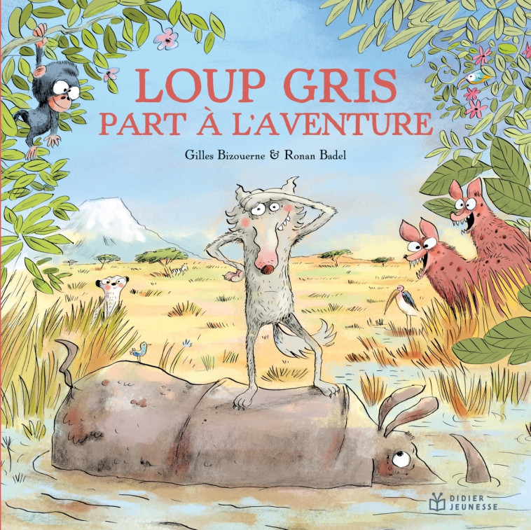 Loup gris part à l'aventure - Gilles Bizouerne, Ronan Badel - DIDIER JEUNESSE