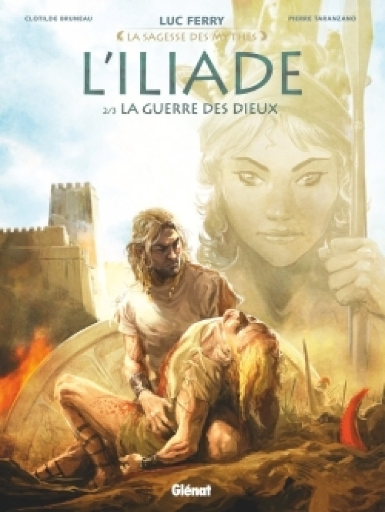 L'Iliade - Tome 02 - Luc Ferry, Didier Poli, Clotilde Bruneau, Pierre Taranzano - GLENAT