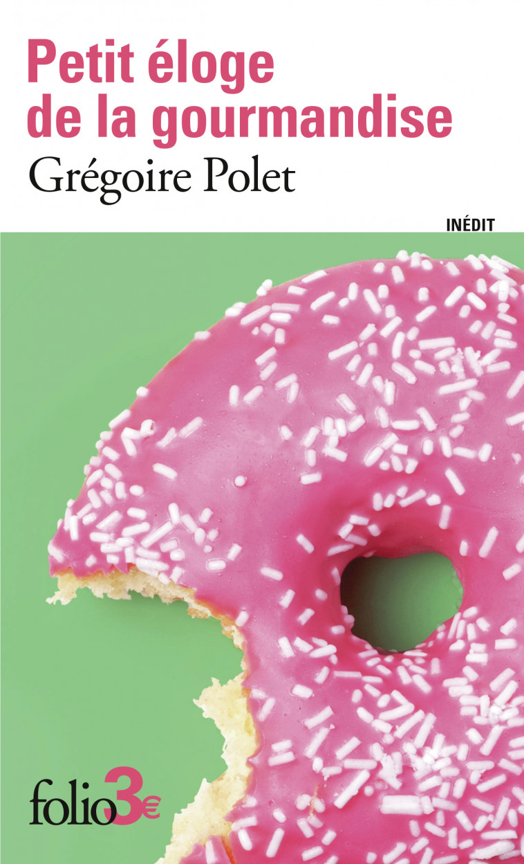 Petit éloge de la gourmandise -  GREGOIRE POLET, Grégoire Polet - FOLIO