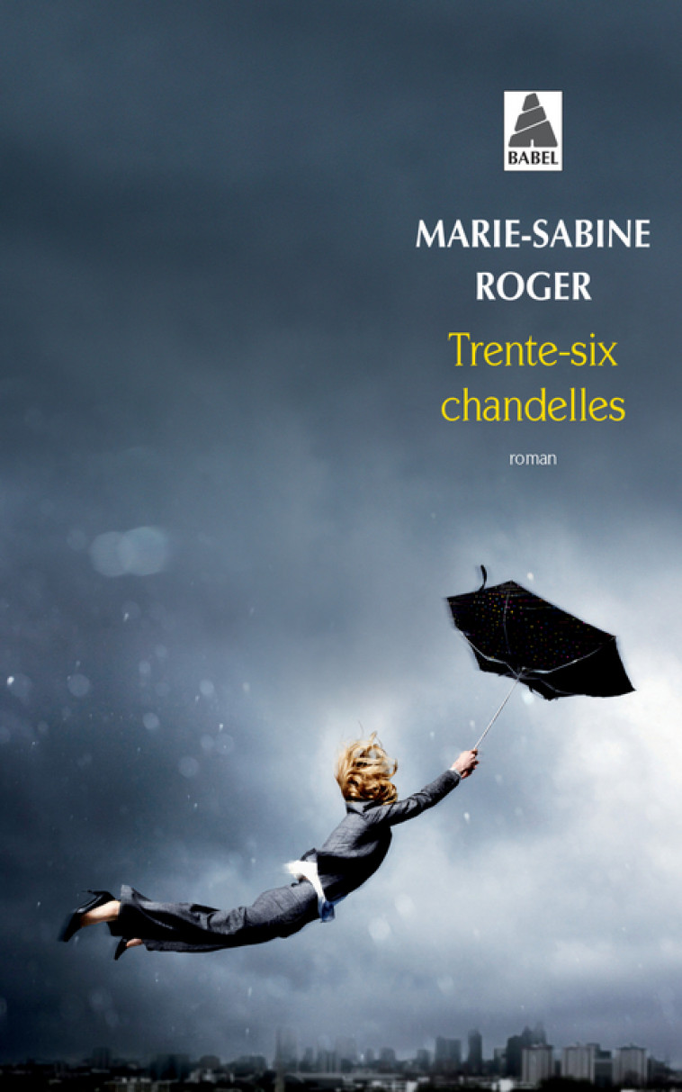 Trente-six chandelles - Marie-Sabine Roger - ACTES SUD