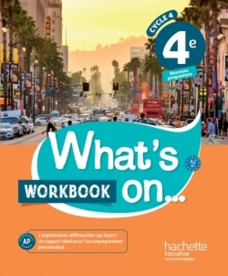 What's on... anglais cycle 4 / 4e - Workbook - éd. 2017 - James Windsor, Alexandra Bailey, Peter Chilvers, Nathalie Feybesse, Davy Van der Peijl - HACHETTE EDUC