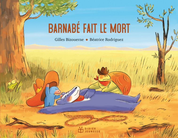 Barnabé fait le mort - Béatrice Rodriguez, Gilles Bizouerne - DIDIER JEUNESSE