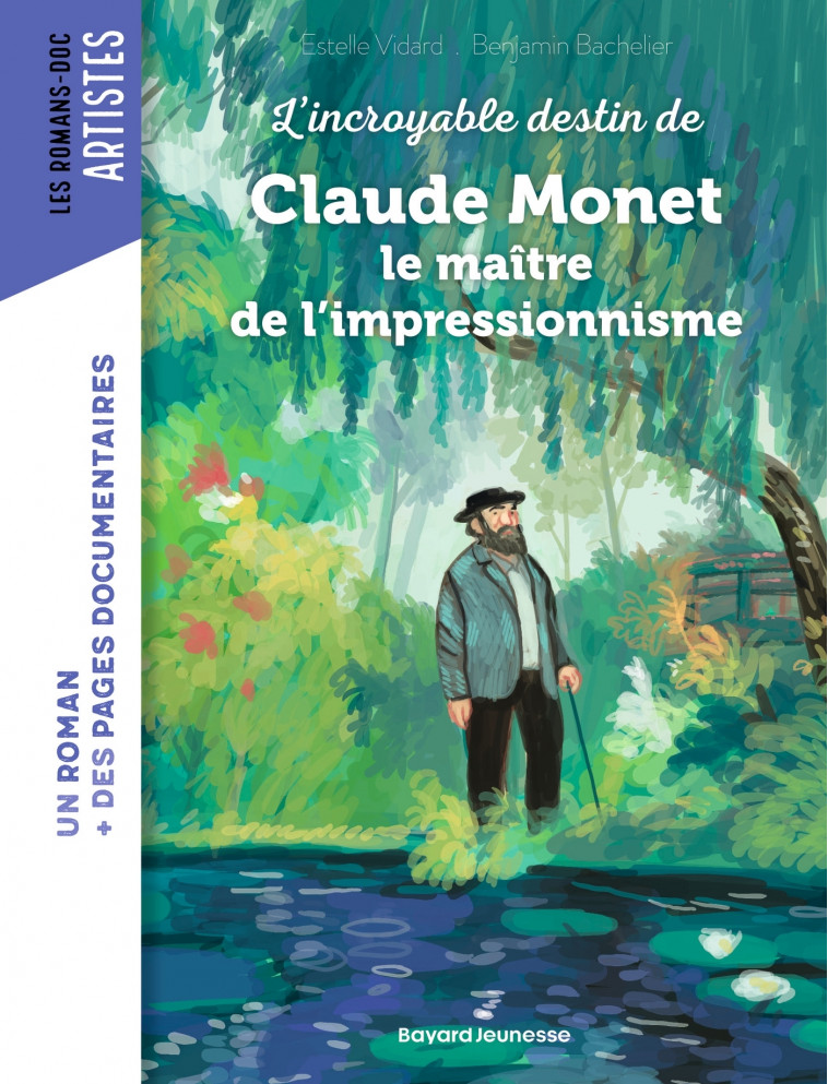 Roman Doc Art - Claude Monet, le maître de l'impressionnisme - Estelle Vidard, Benjamin Bachelier - BAYARD JEUNESSE