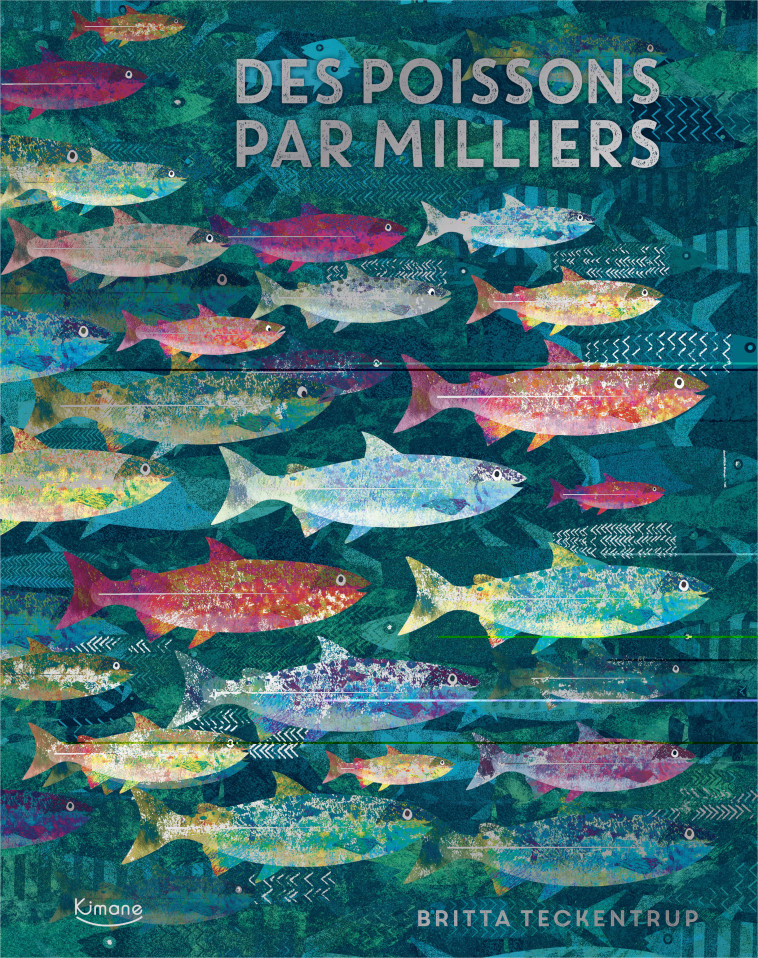 DES POISSONS PAR MILLIERS - Katie Haworth, Britta Teckentrup - KIMANE