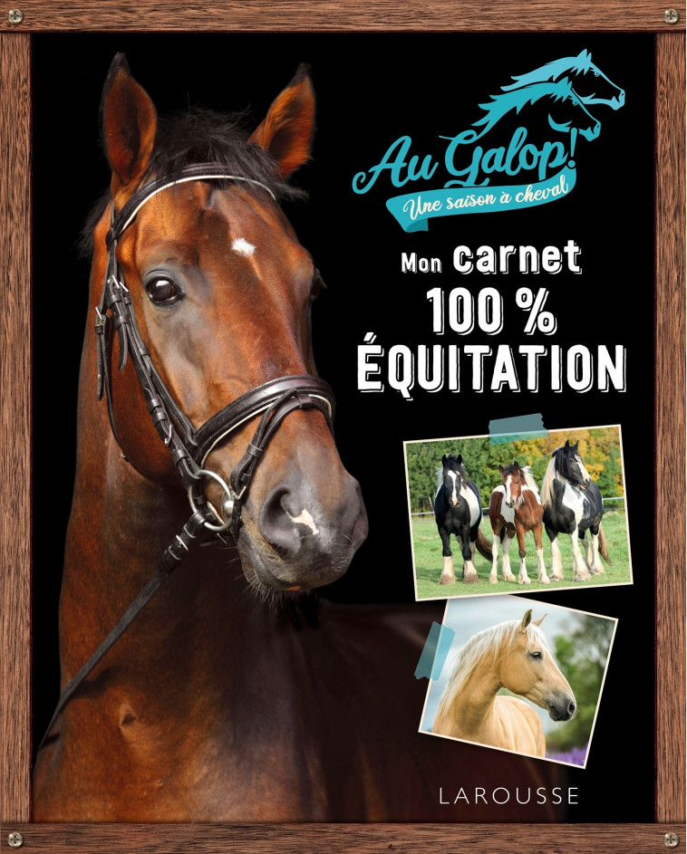 Mon carnet 100% équitation avec Au Galop -  Collectif - LAROUSSE