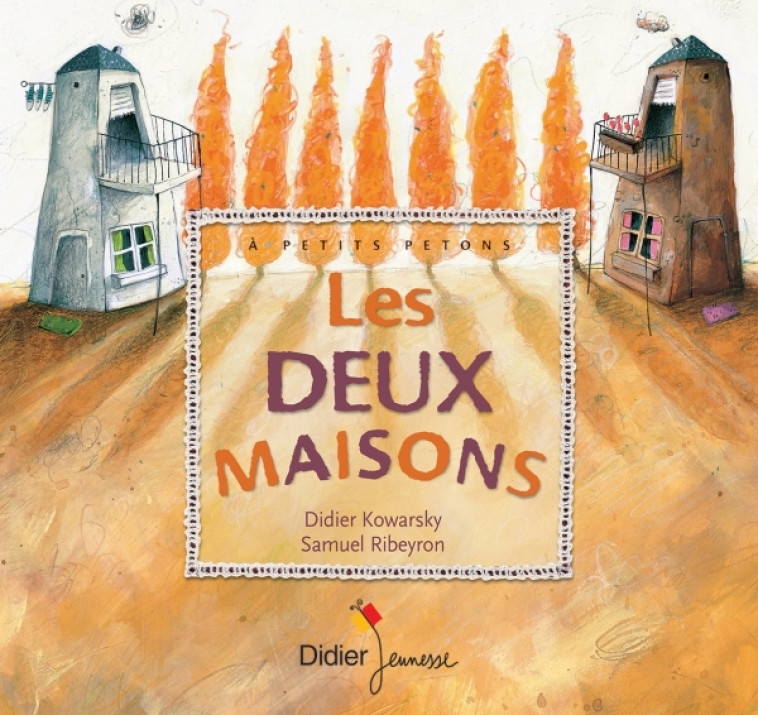 Les Deux Maisons - format géant - Didier Kowarsky, Céline Murcier, Samuel Ribeyron - DIDIER JEUNESSE