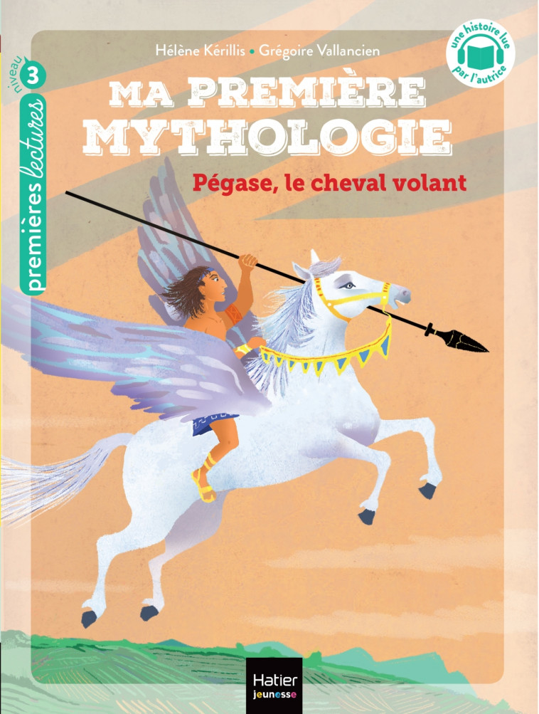 Ma première mythologie - Pégase, le cheval volant - CP/CE1 6/7 ans - Hélène Kerillis, Grégoire Vallancien - HATIER JEUNESSE