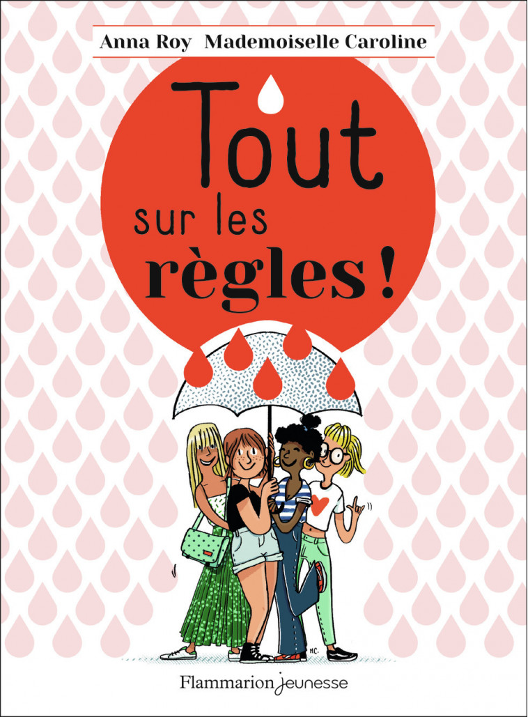 Tout sur les règles ! - Mademoiselle Caroline, Anna Roy - FLAM JEUNESSE