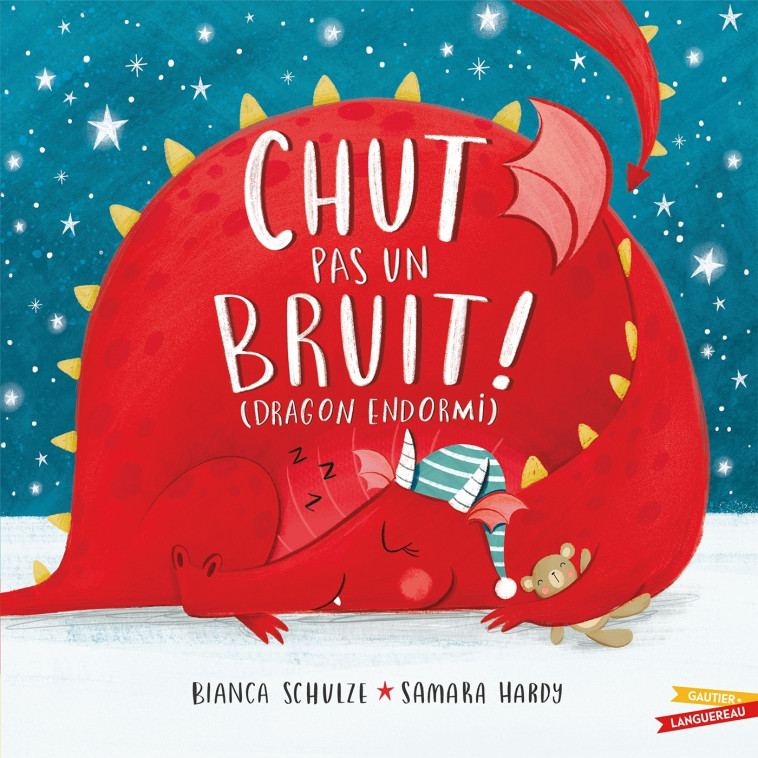 Chut ! Pas un bruit ! Dragon endormi - BIANCA SCHULZE, Samara Hardy - GAUTIER LANGU.