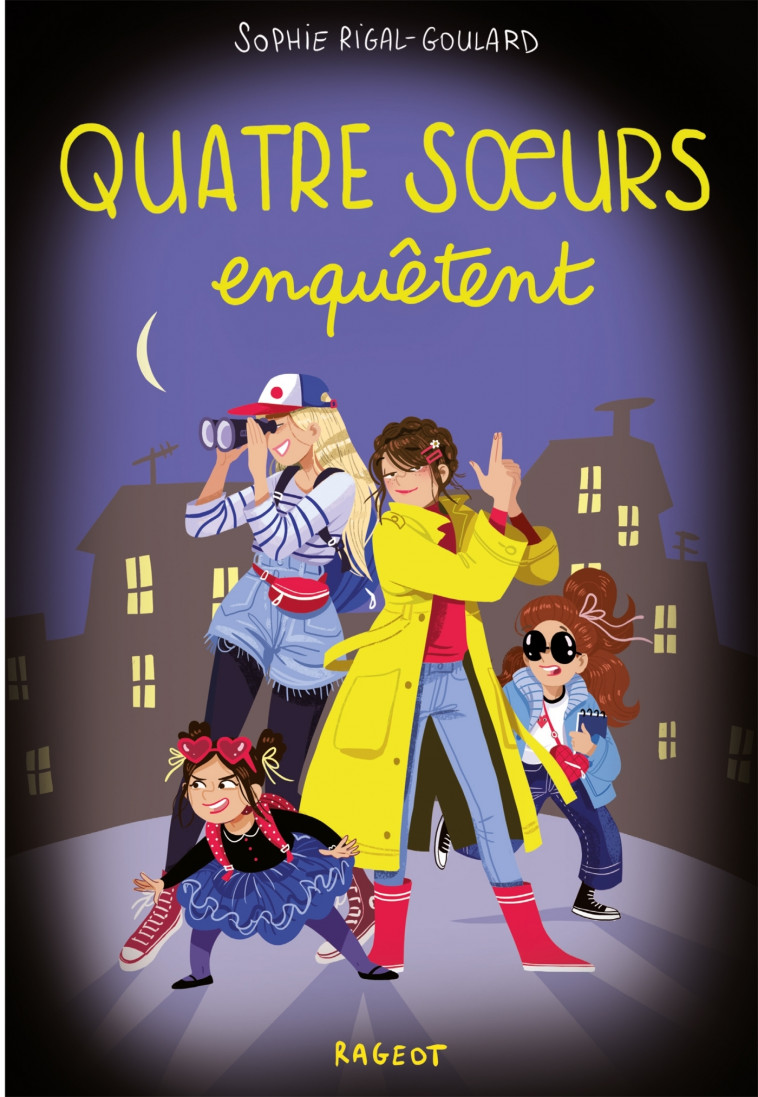 Quatre soeurs enquêtent - Sophie Rigal-Goulard - RAGEOT