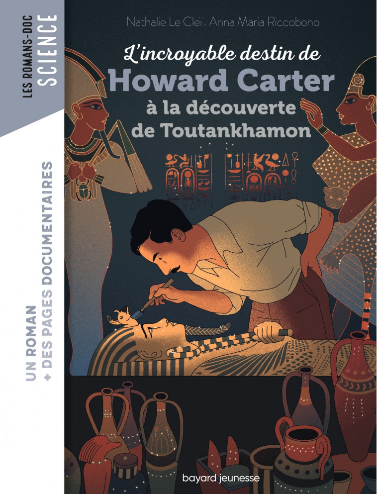 L'incroyable destin de Howard Carter, à la découverte de Toutankhamon - Nathalie Le Clei, Anna Maria Riccobono, Nancy Peña - BAYARD JEUNESSE