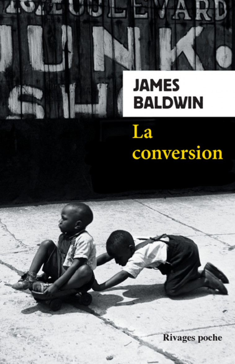 La conversion - James Baldwin, Michèle Albaret-Maatsch - RIVAGES