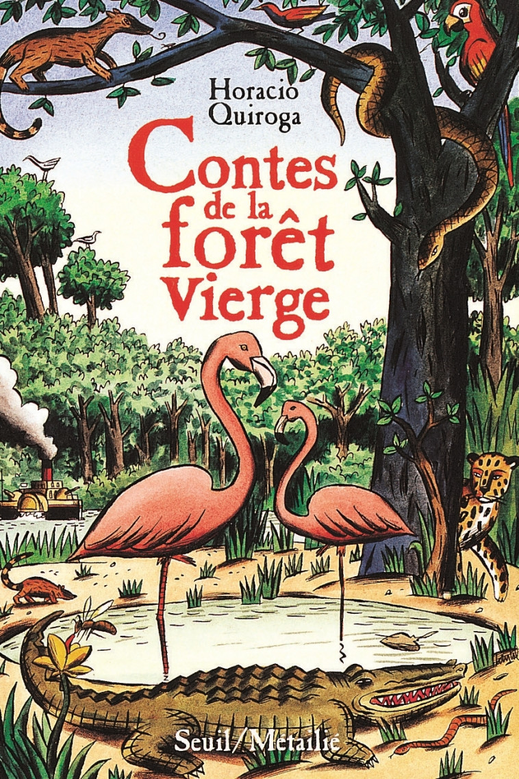 Contes de la forêt vierge - Horacio QUIROGA, Jacques de Loustal - SEUIL JEUNESSE