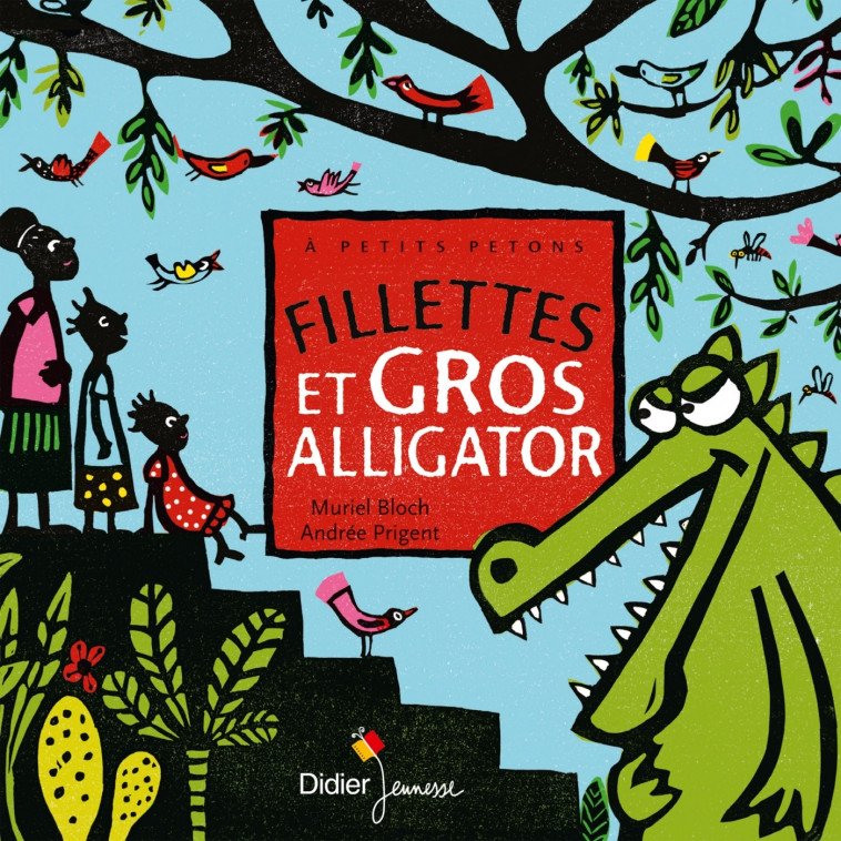 Fillettes et gros alligator - poche - Muriel Bloch, Andrée Prigent, Céline Murcier - DIDIER JEUNESSE