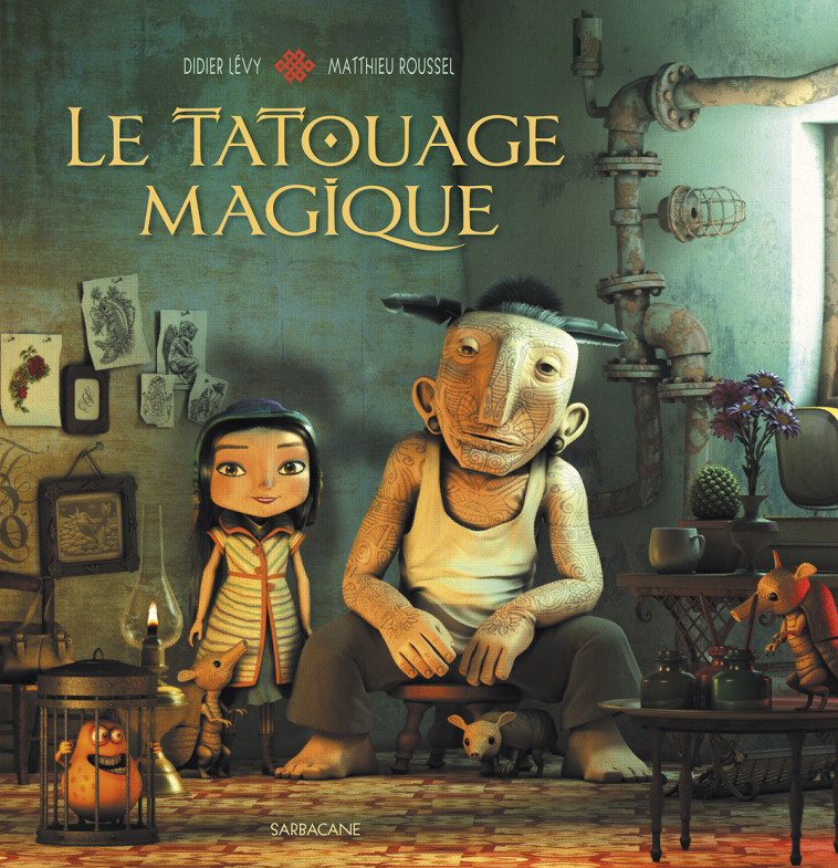 Le tatouage magique - Didier Levy, Matthieu Roussel - SARBACANE