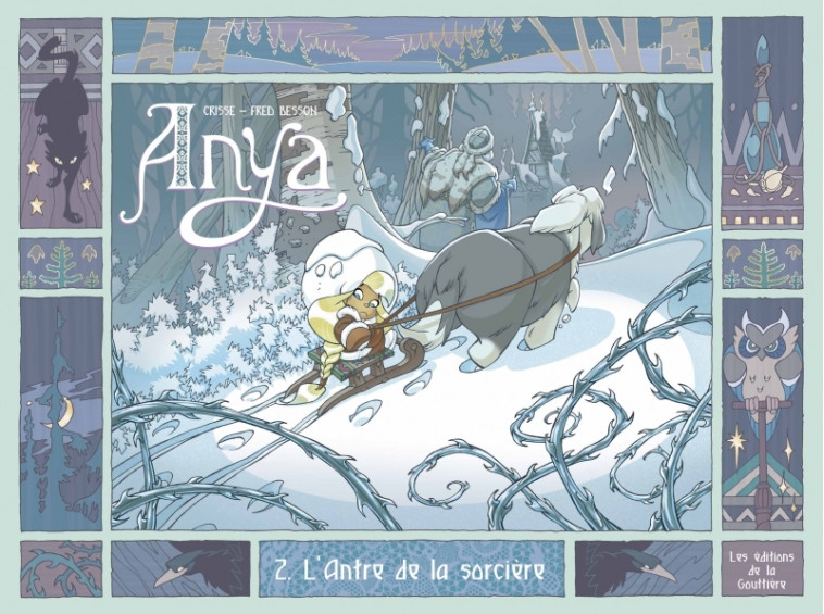 Anya, tome 2. L'Antre de la sorcière - Crisse Crisse, Fred Besson,  CRISSE - DE LA GOUTTIERE