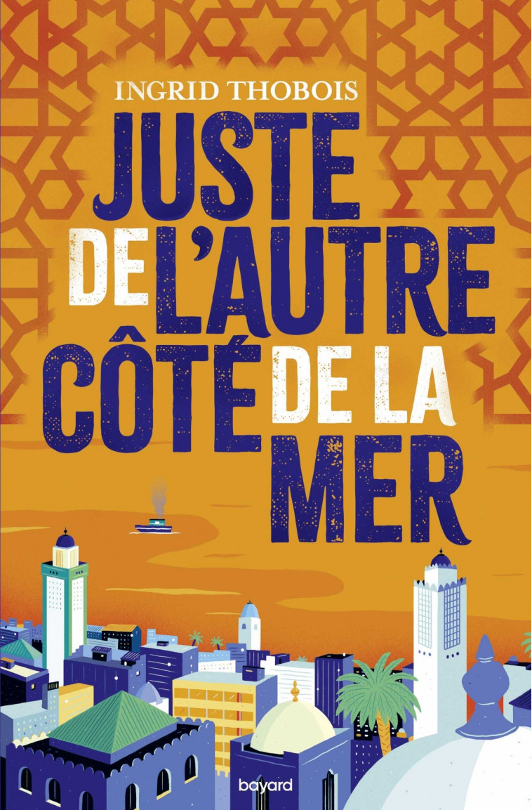 Juste de l'autre côté de la mer - Ingrid Thobois - BAYARD JEUNESSE