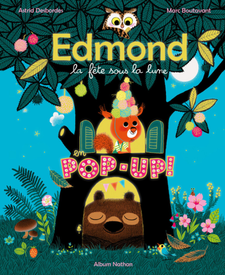 Edmond - La fête sous la lune en pop-up - Astrid Desbordes, Marc Boutavant - NATHAN