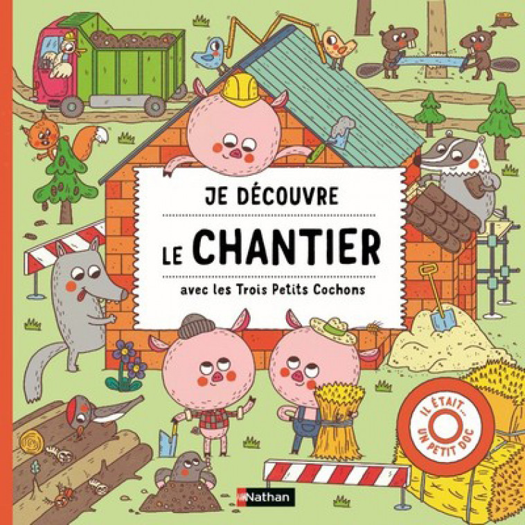 Je découvre le chantier avec les Trois Petits Cochons - Collectif Collectif, Alexandra Majova, Petra Bartíková - NATHAN