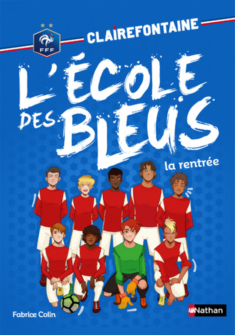 Clairefontaine L'école des bleus - tome 1 La rentrée - Fabrice Colin, Christine Chatal - NATHAN