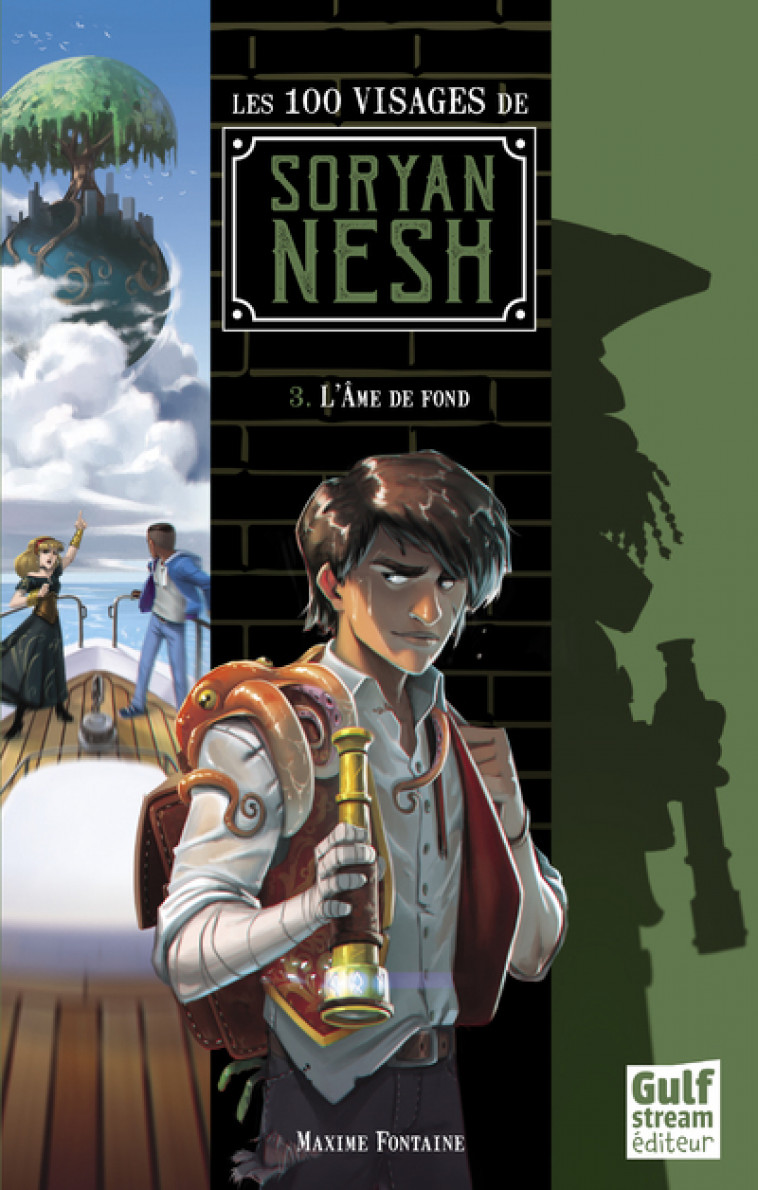 Les 100 Visages de Soryan Nesh - tome 3 L'Ame de fond - Maxime Fontaine - GULF STREAM