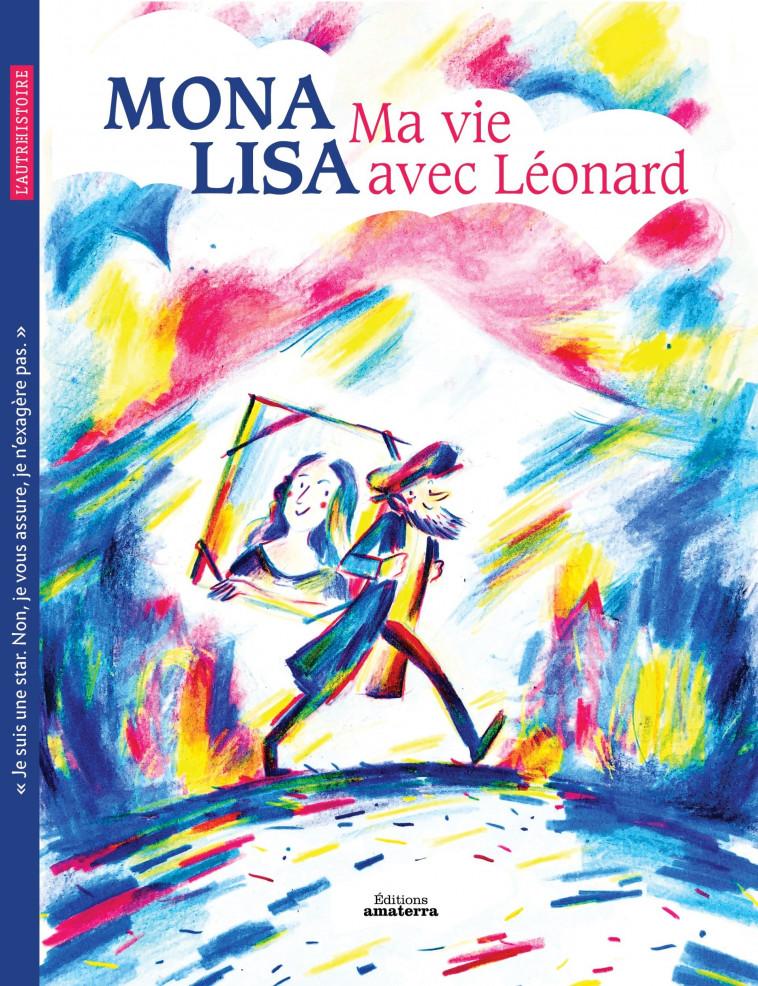 Mona Lisa, ma vie avec Léonard - Eva BENSARD, Pierre-Emmanuel Lyet - AMATERRA