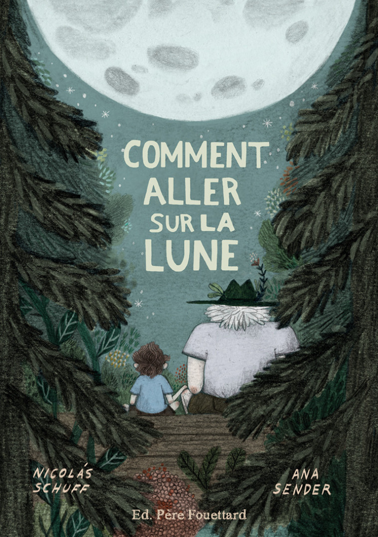 COMMENT ALLER SUR LA LUNE - Nicolás SCHUFF, Ana Sender - PERE FOUETTARD