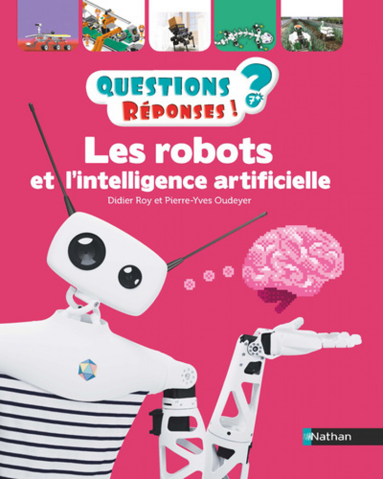 Les robots et l'intelligence artificielle - Pierre-Yves Oudeyer, Didier Roy, Laurent Bazart - NATHAN