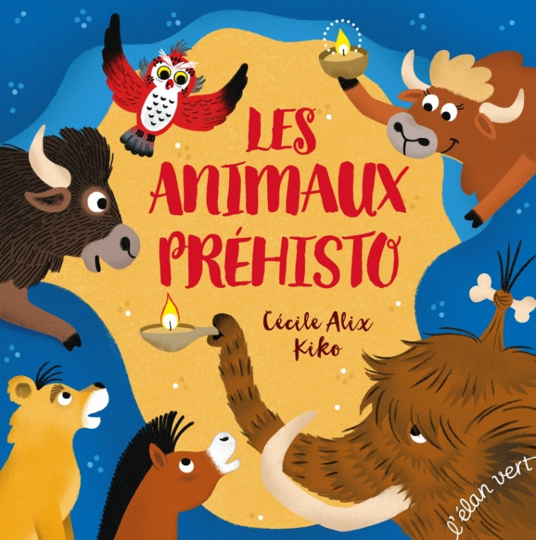 Les animaux préhisto - Cécile Alix, Kiko Kiko - ELAN VERT