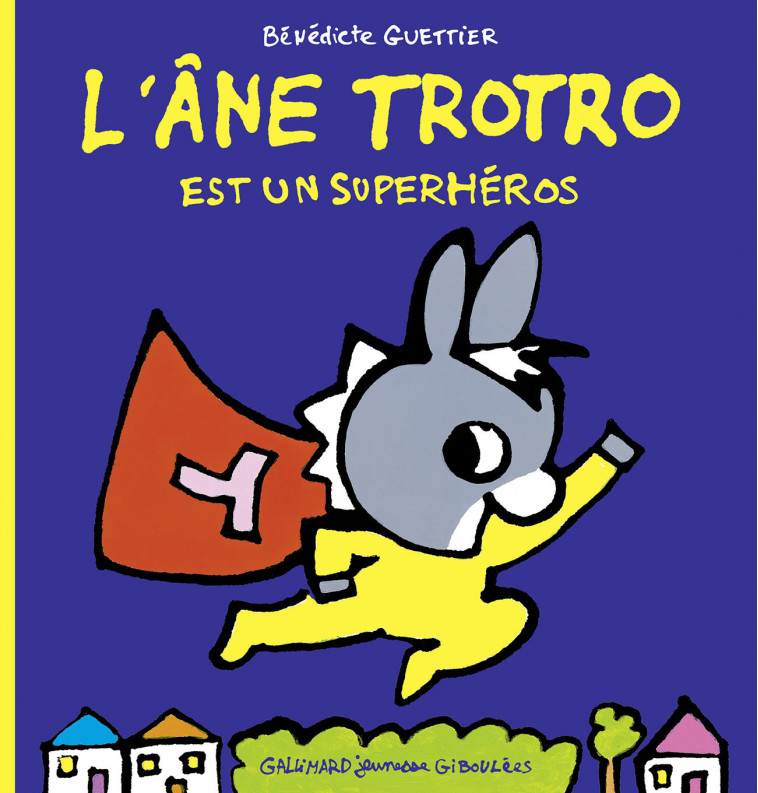 L'âne Trotro est un superhéros - Bénédicte Guettier - GALL JEUN GIBOU