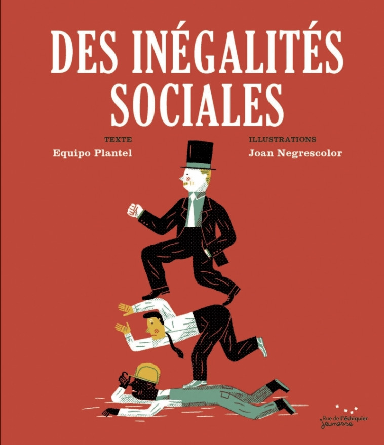 Des inégalités sociales - Equipo PLANTEL, Joan Negrescolor, Sophie Hofnung - RUE ECHIQUIER