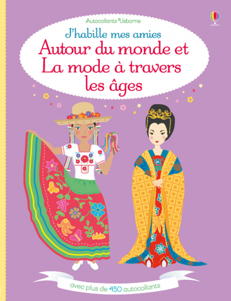 J'habille mes amies - Autour du monde et La mode à travers les âges - Emily Bone, Lucy Bowman, Louie Stowell, Jo Moore, Stella Baggott, Lorraine Beurton-Sharp - USBORNE