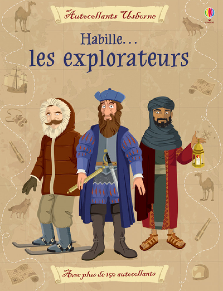 Habille... Les explorateurs - Struan Reid, Diego Diaz, Lucy Wain, Christine Sherman - USBORNE